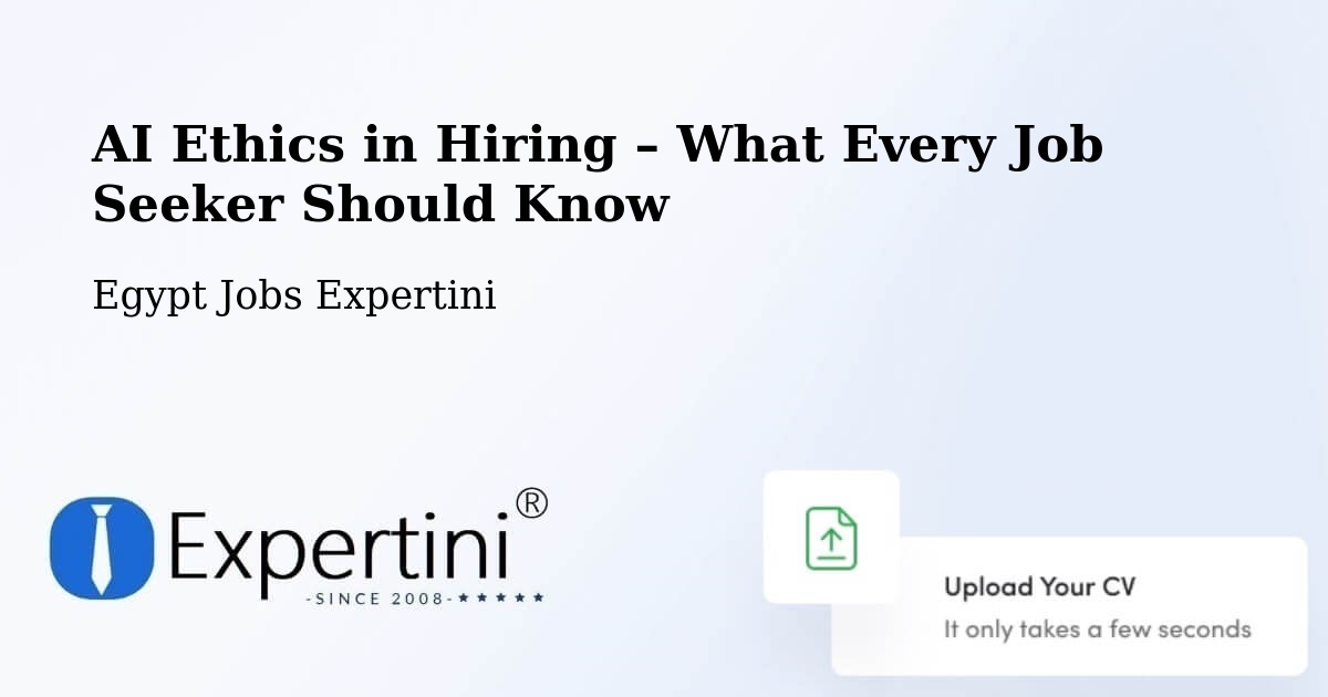 AI Ethics in Recruitment & Hiring – Aş Şaff - Aş Şaff, Egypt Jobs Expertini