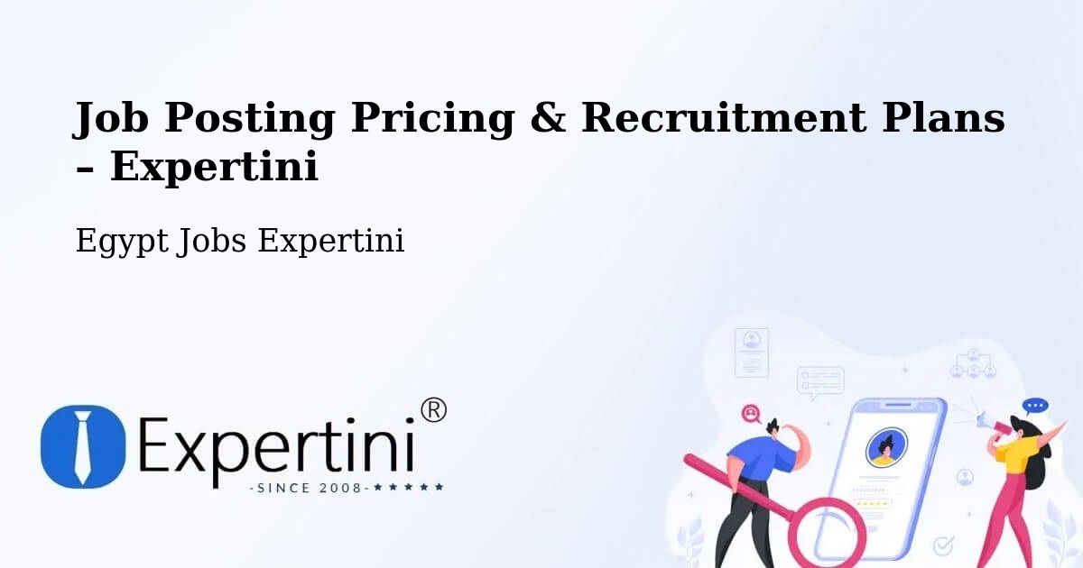Job Posting Pricing & Recruitment Plans – Aş Şaff - Aş Şaff, Egypt Jobs Expertini