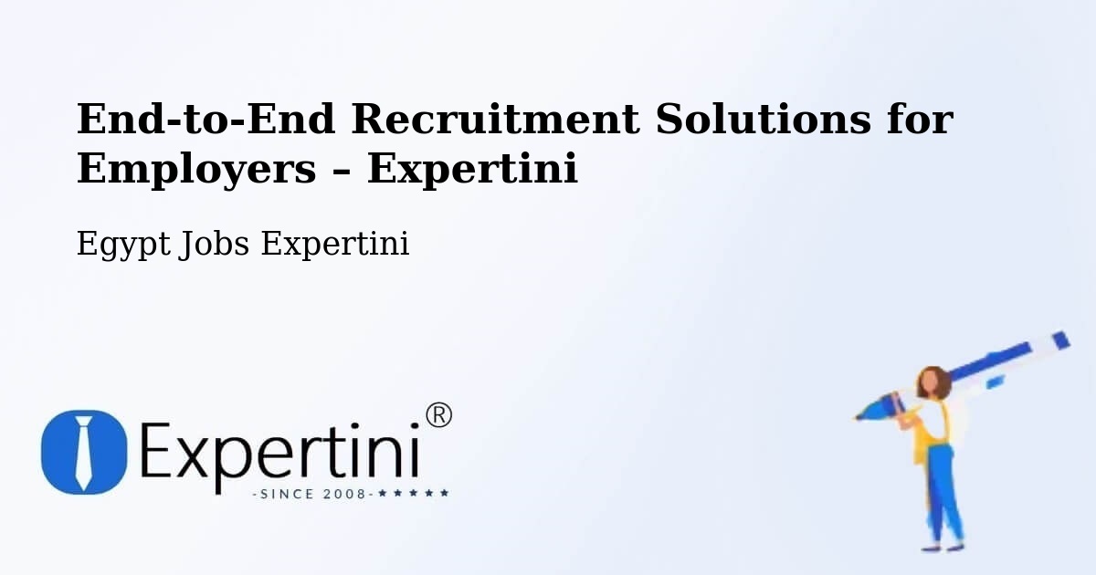 Recruitment Solutions for Employers – Aş Şaff - Aş Şaff, Egypt Jobs Expertini