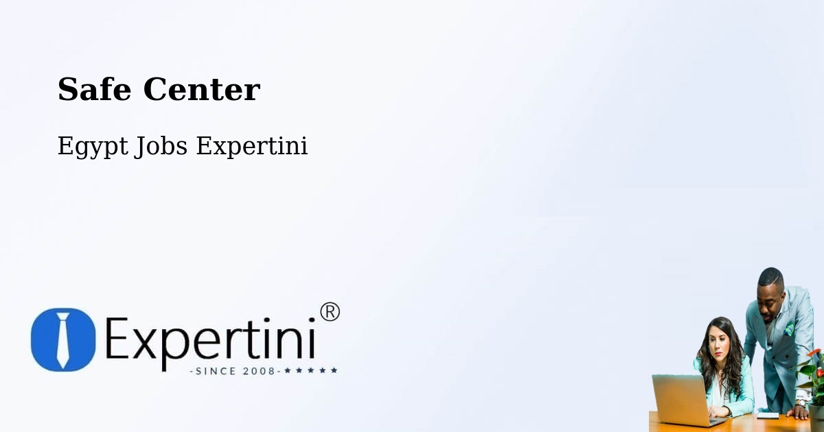 Safety Center – Aş Şaff - Egypt Jobs Expertini